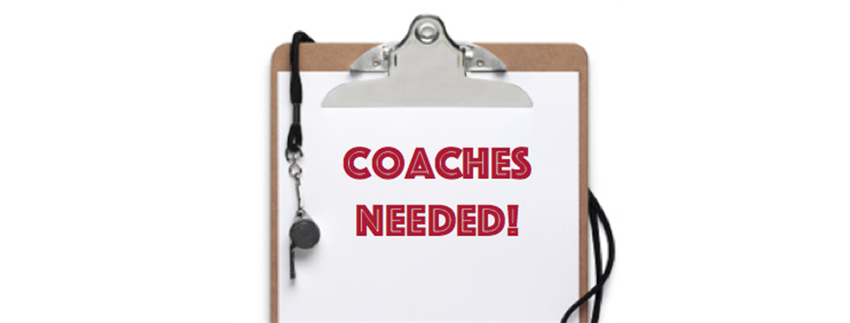 Coaches and Assistant Coaches Needed